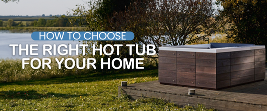 How To Choose The Right Hot Tub For Your Home