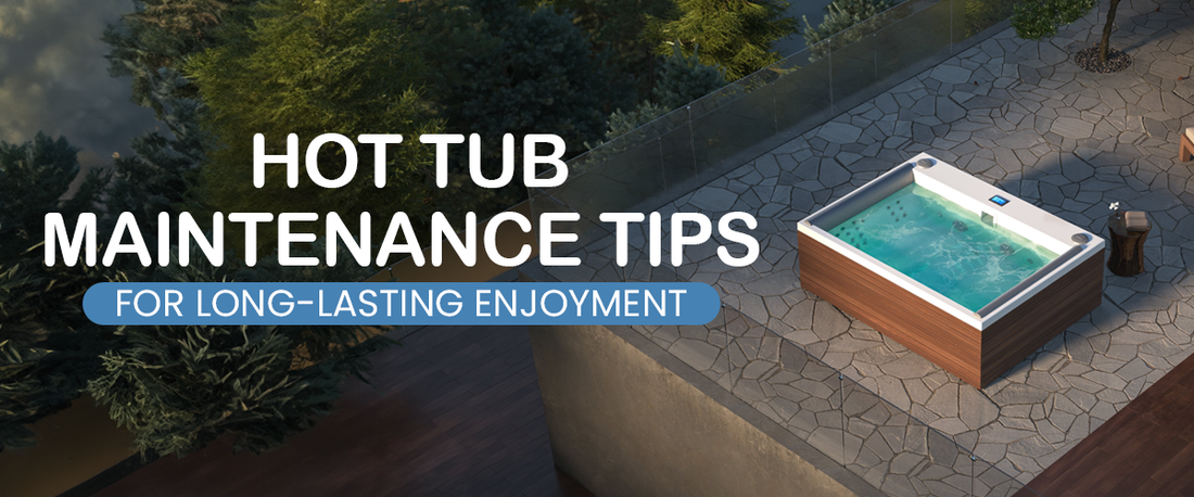 Hot Tub Maintenance Tips For Long- Lasting Enjoyment